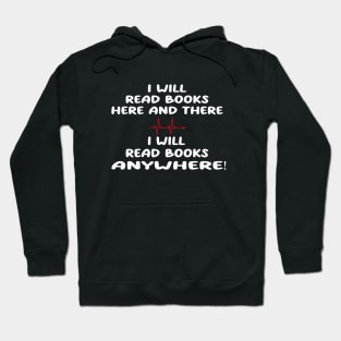 i will read books here and there, i will read books anywhere Hoodie